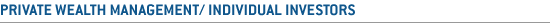 Private Wealth Management/Individual Investors