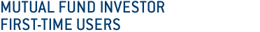 Mutual Fund Investor First-time Users